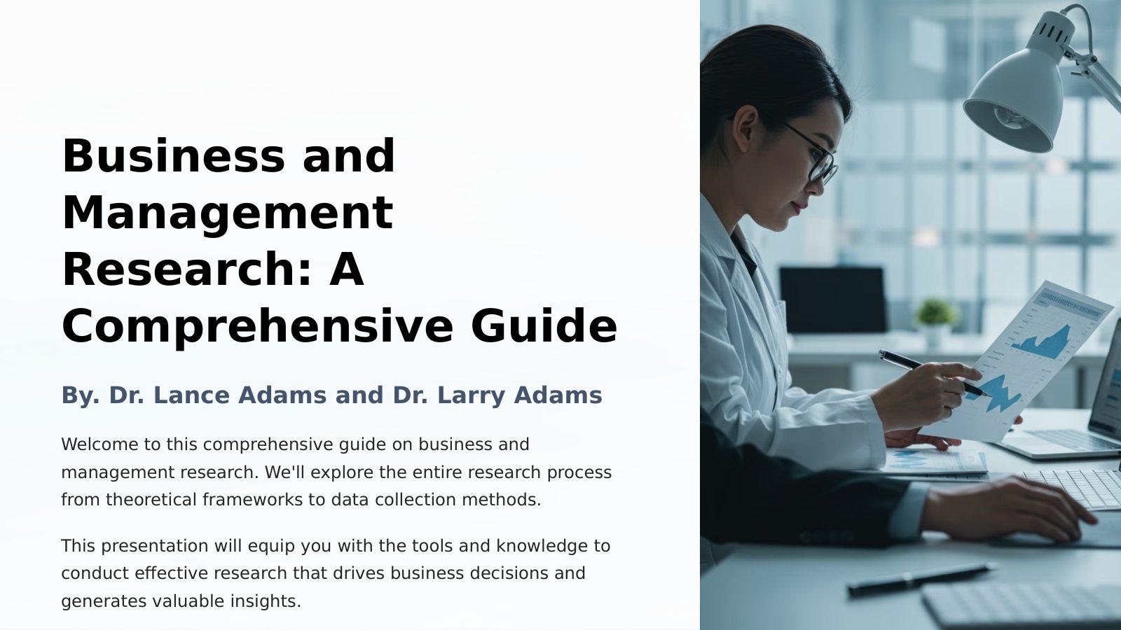 Business and Management Research: A Comprehensive Guide By. Dr. Lance Adams and Dr. Larry Adams