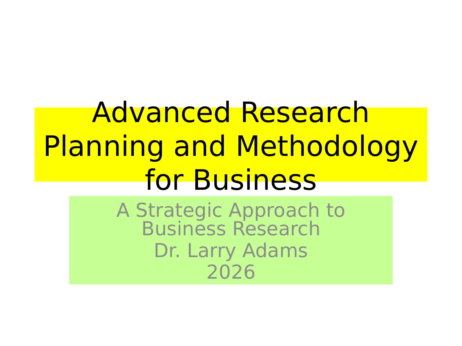 Advanced Research Planning and Methodology for Business